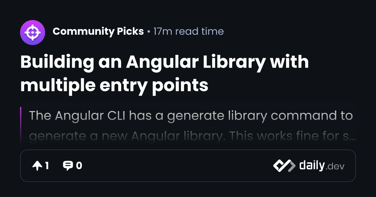 Building an Angular Library with multiple entry points daily.dev
