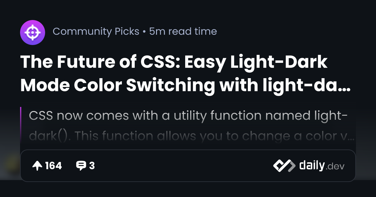 The Future Of Css Easy Light Dark Mode Color Switching With Light Dark Dailydev 2833