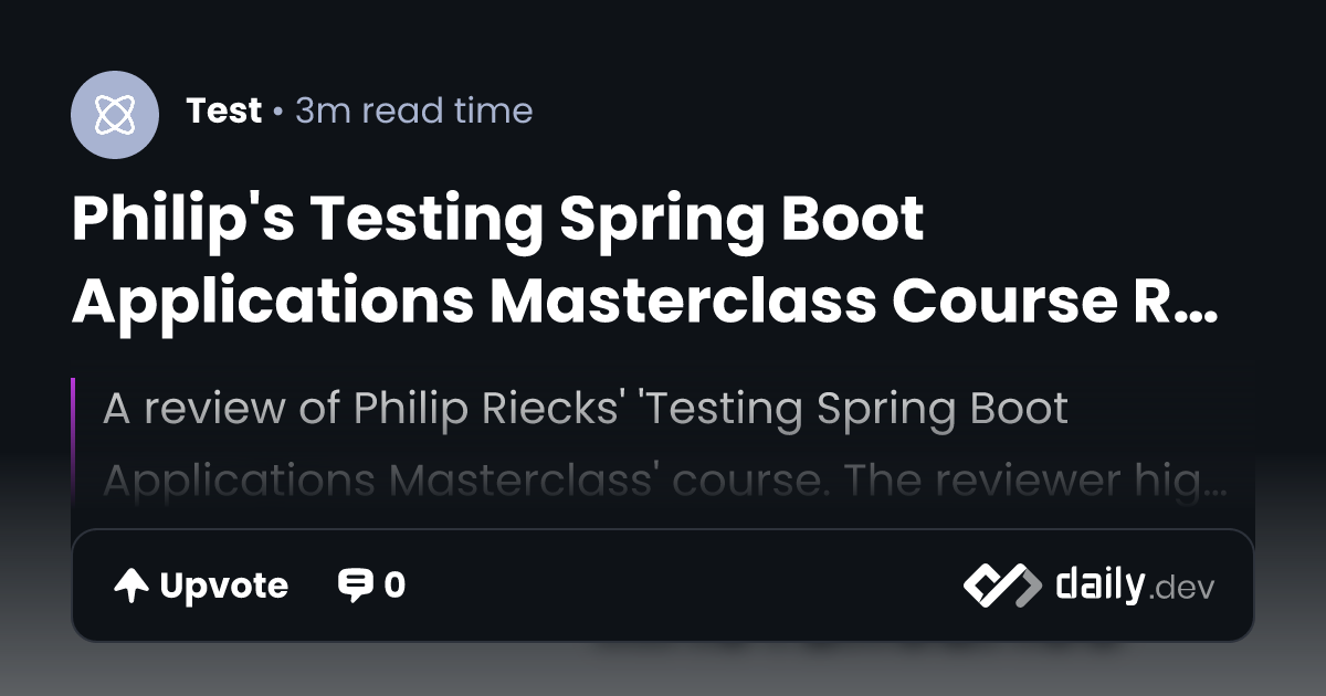 Philip's Testing Spring Boot Applications Masterclass...