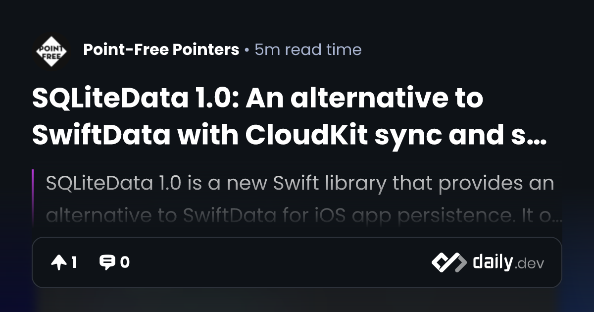 SQLiteData 1.0: An alternative to SwiftData with...