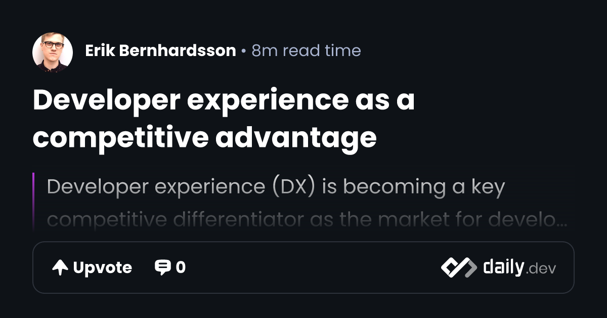 Developer experience as a competitive advantage | daily.dev