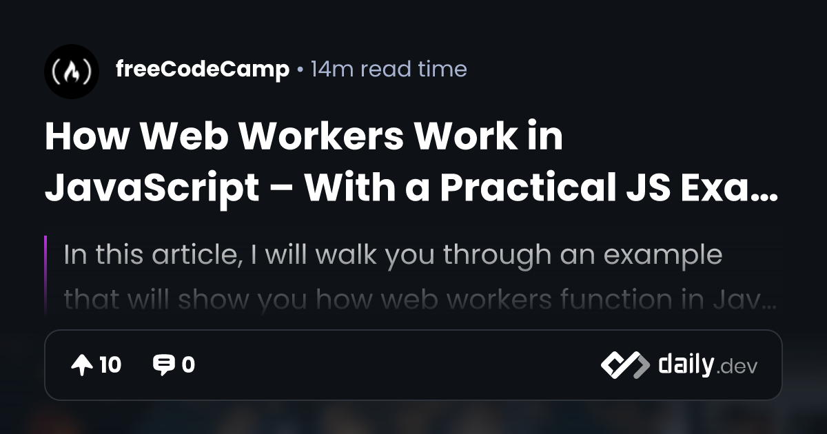 How Web Workers Work in JavaScript – With a Practical JS...