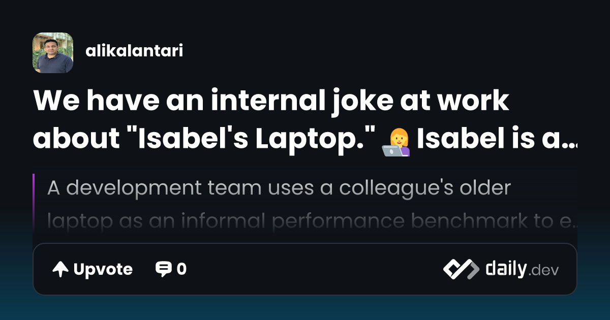We have an internal joke at work about 