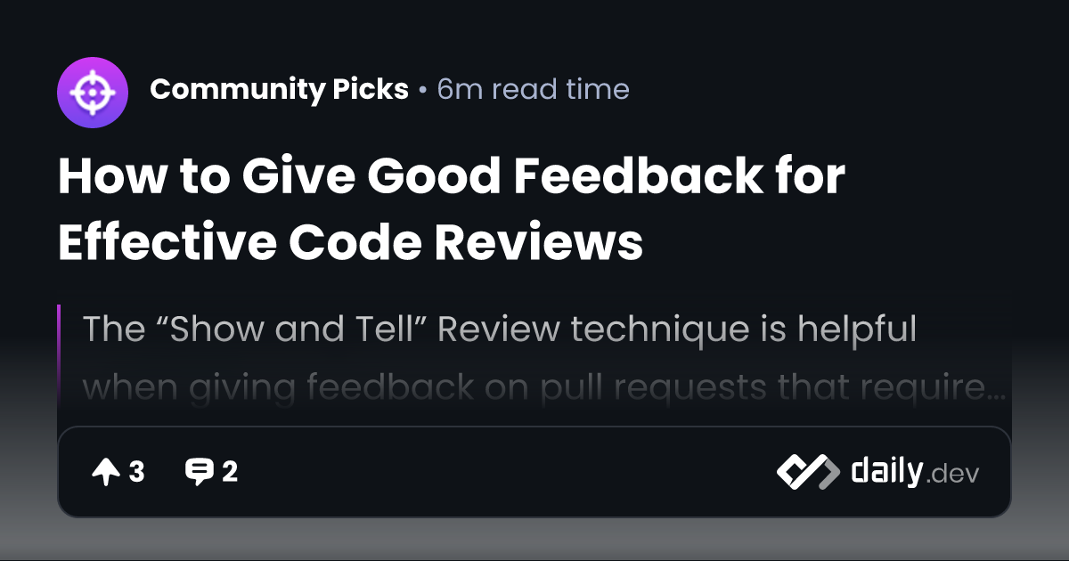 How to Give Good Feedback for Effective Code Reviews | daily.dev