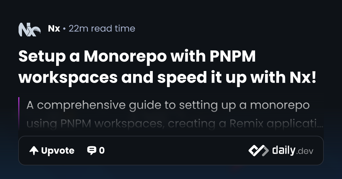 Setup a Monorepo with PNPM workspaces and speed it up...