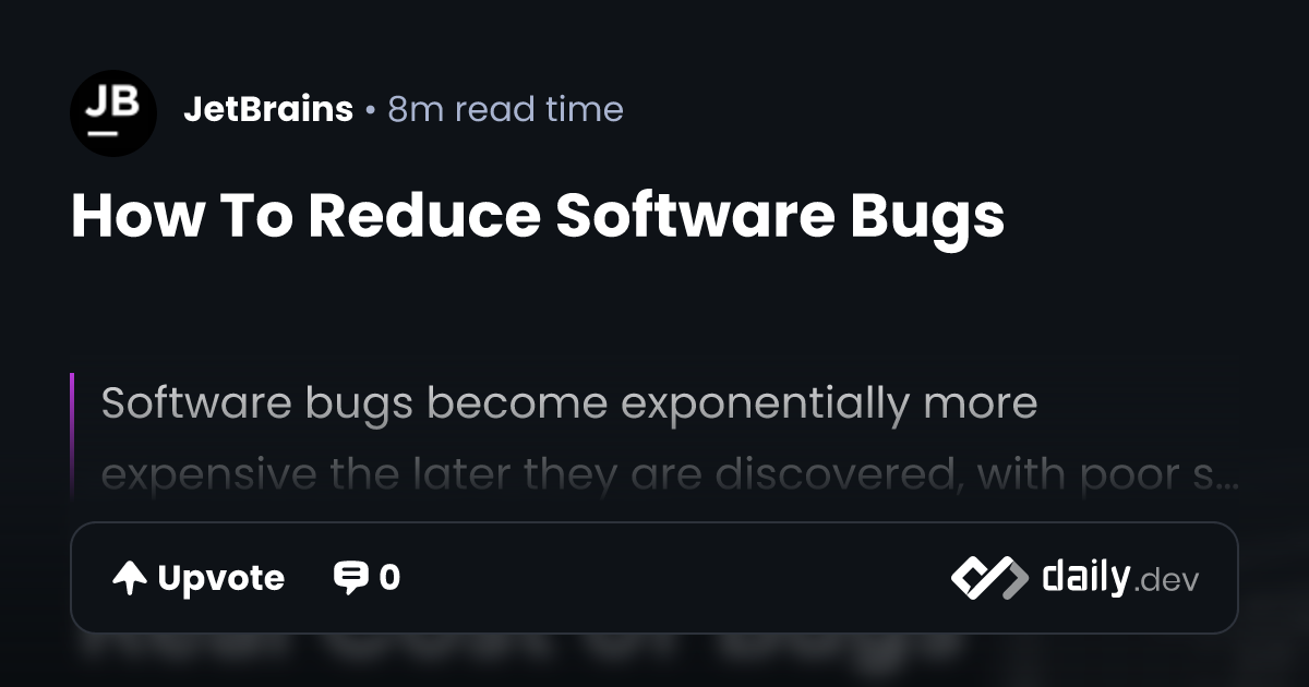 How To Reduce Software Bugs | daily.dev