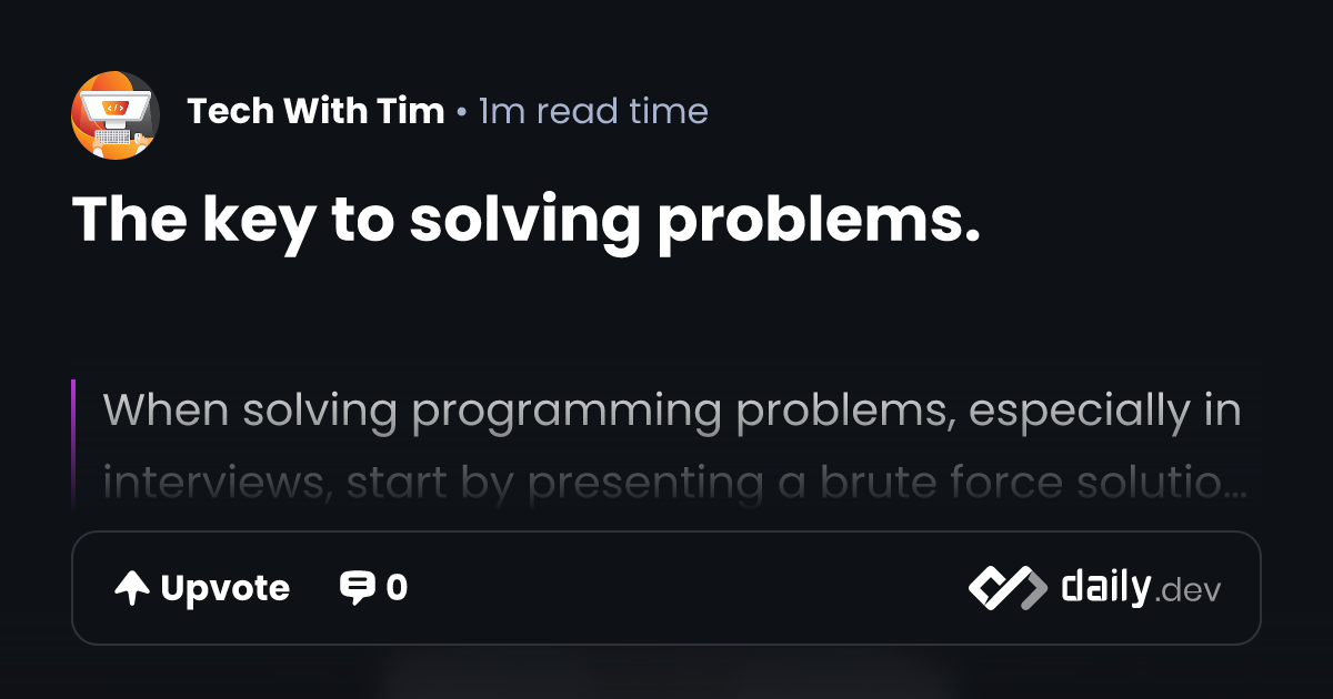 The key to solving problems. | daily.dev