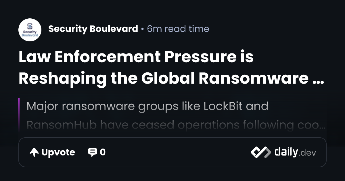 Law Enforcement Pressure is Reshaping the Global Ransomware Threat ...