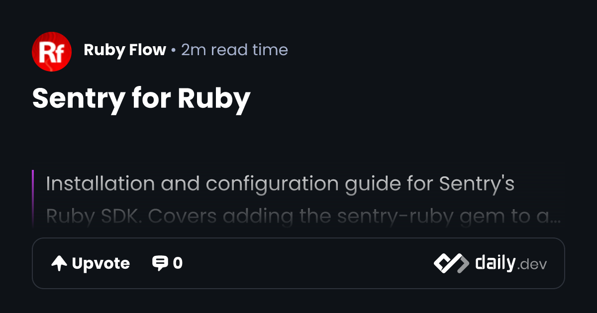 Sentry for Ruby | daily.dev