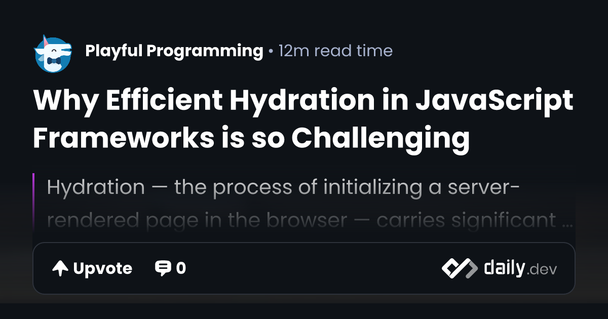 Why Efficient Hydration in JavaScript Frameworks is so...