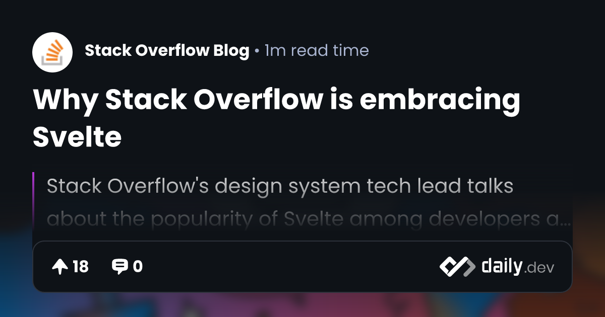Why Stack Overflow is embracing Svelte | daily.dev