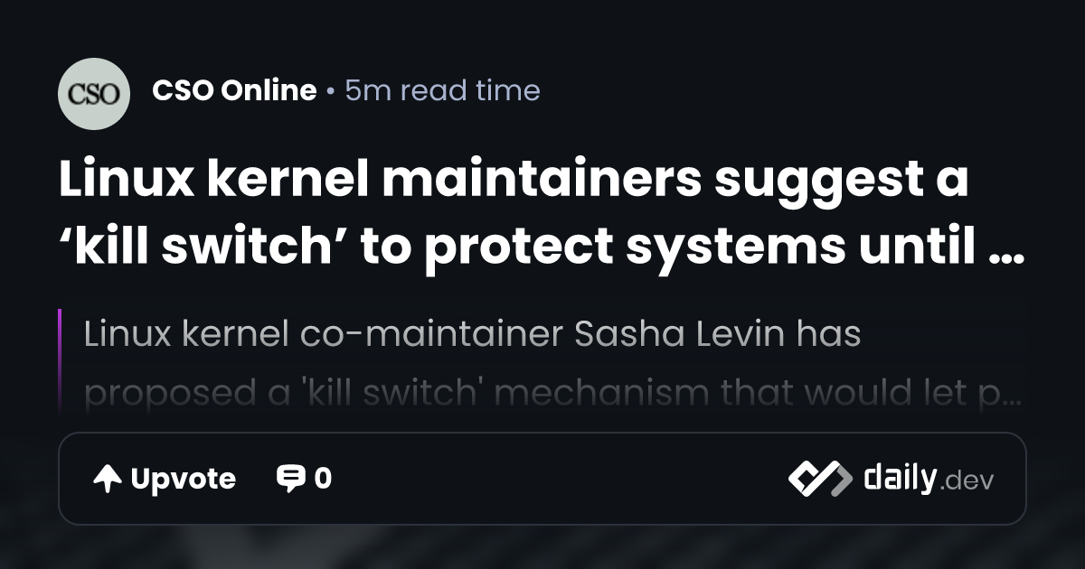 Linux kernel maintainers suggest a ‘kill switch’ to...