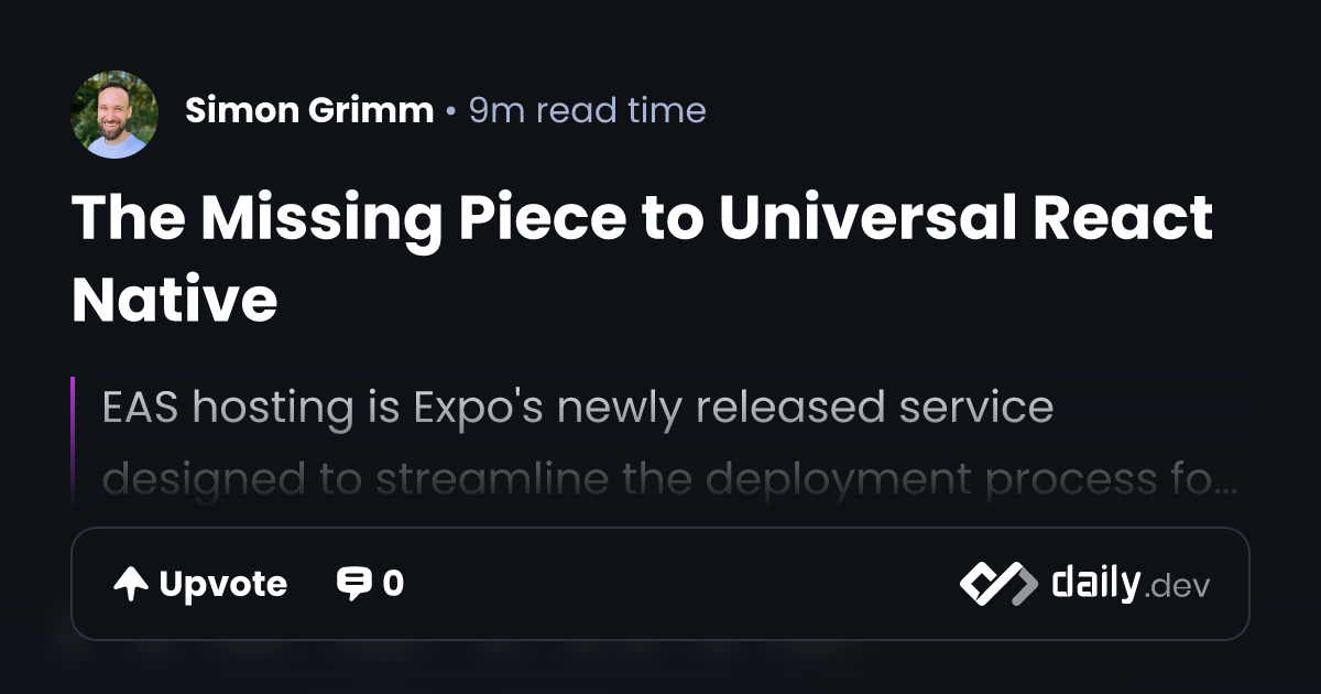 The Missing Piece to Universal React Native | daily.dev