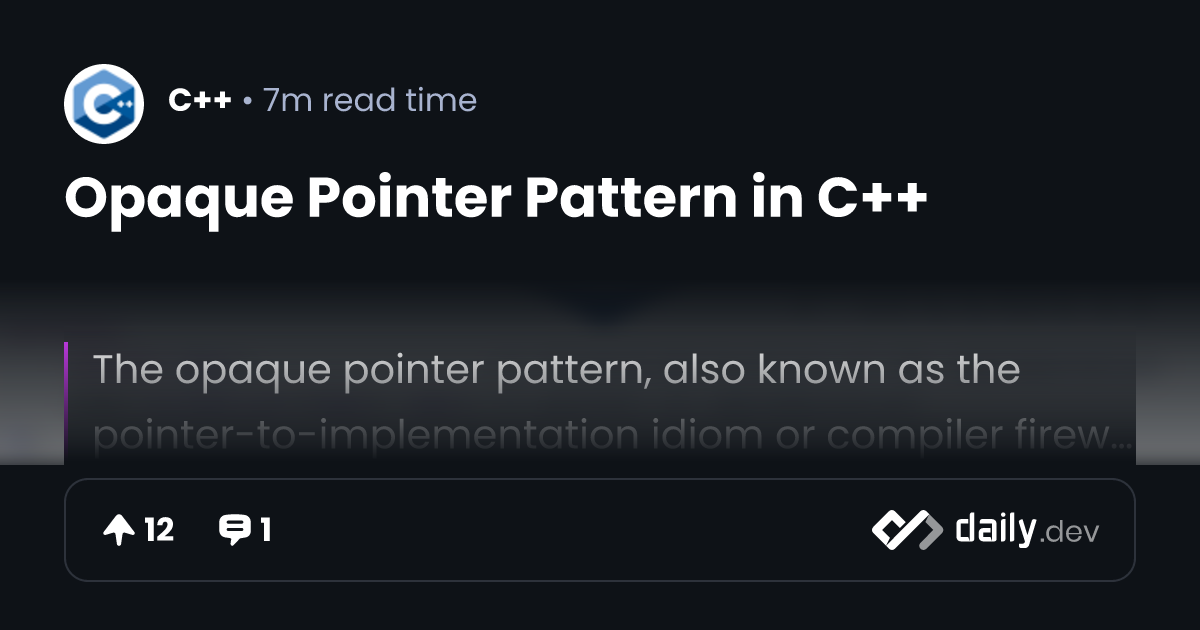 Opaque Pointer Pattern in C++ | daily.dev