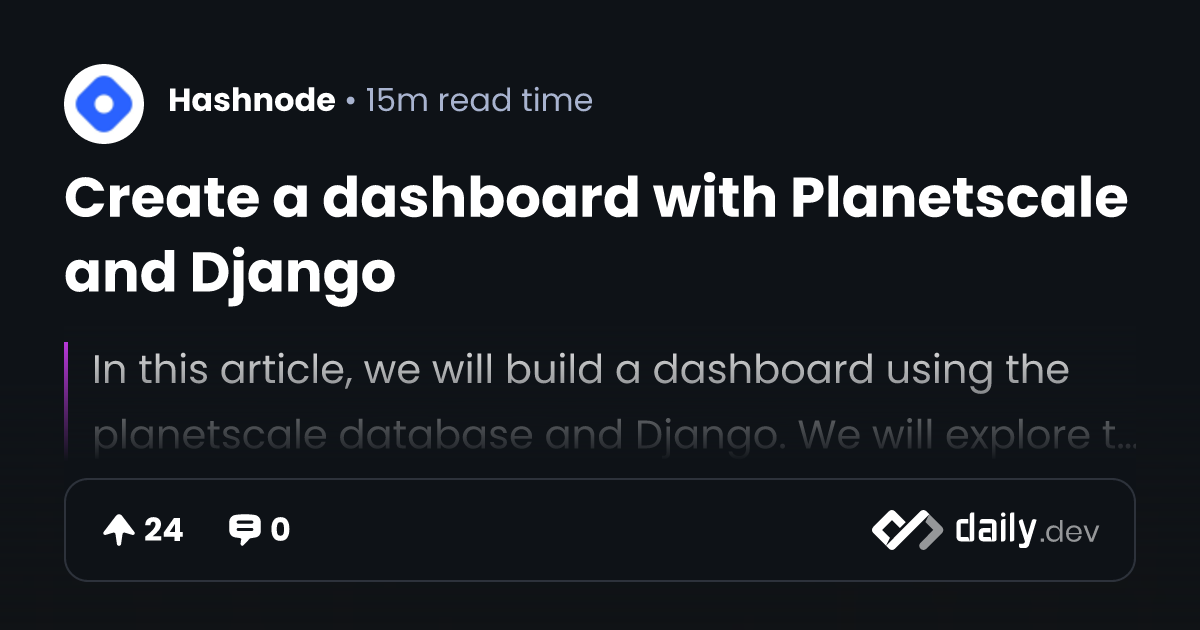 Create a dashboard with Planetscale and Django | daily.dev