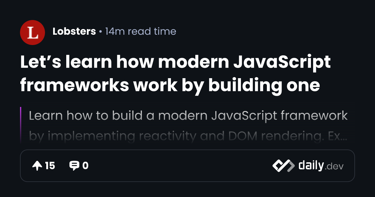 Let’s learn how modern JavaScript frameworks work by building one ...