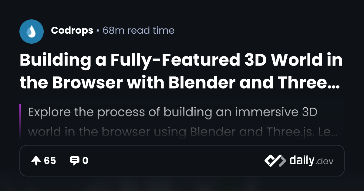 Building a Fully-Featured 3D World in the Browser with...