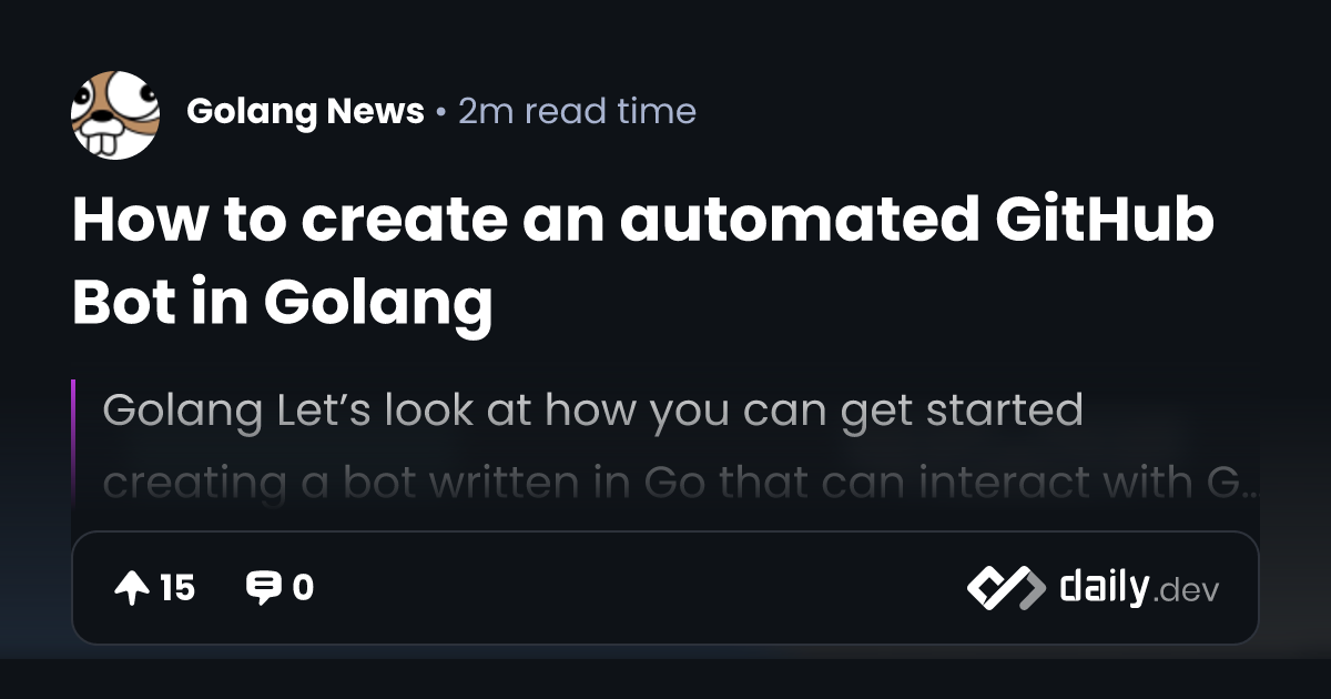 How to create an automated GitHub Bot in Golang | daily.dev