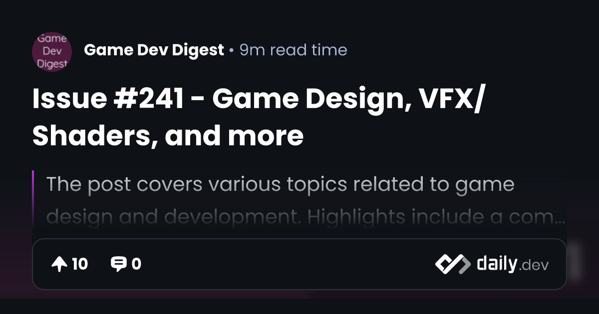 Issue #241 - Game Design, VFX/Shaders, and more | daily.dev