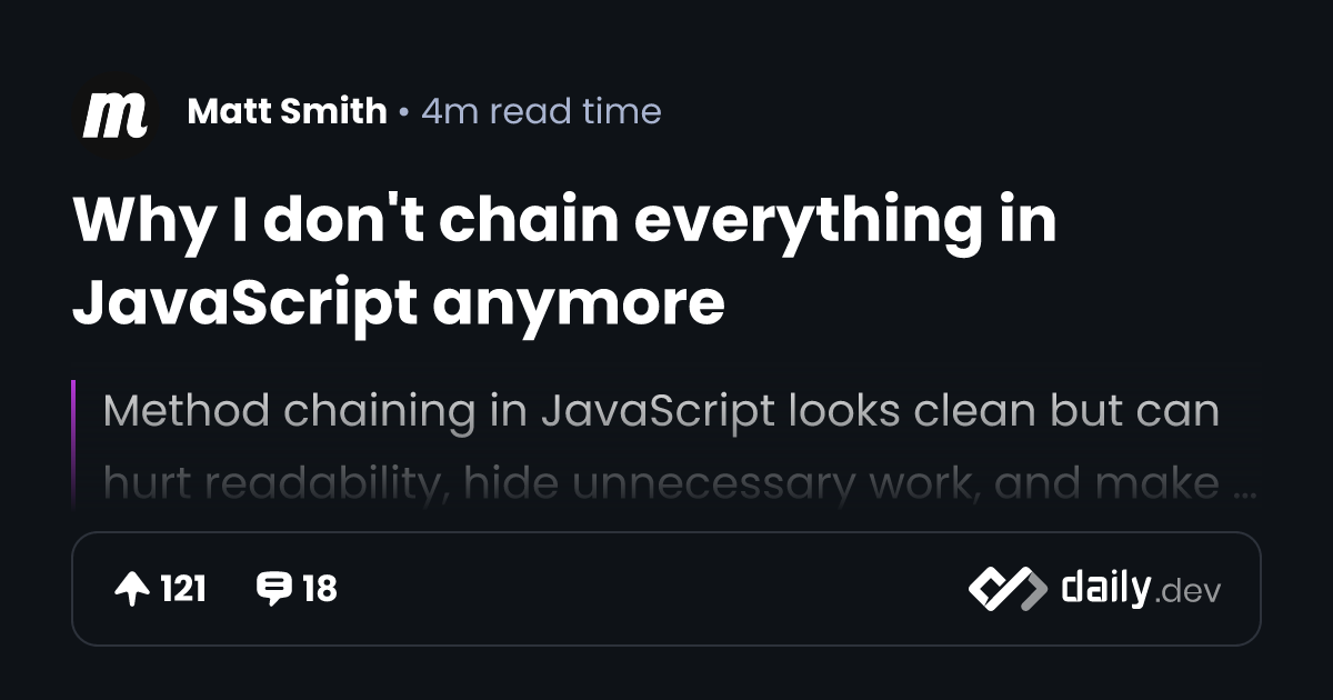 Why I don't chain everything in JavaScript anymore