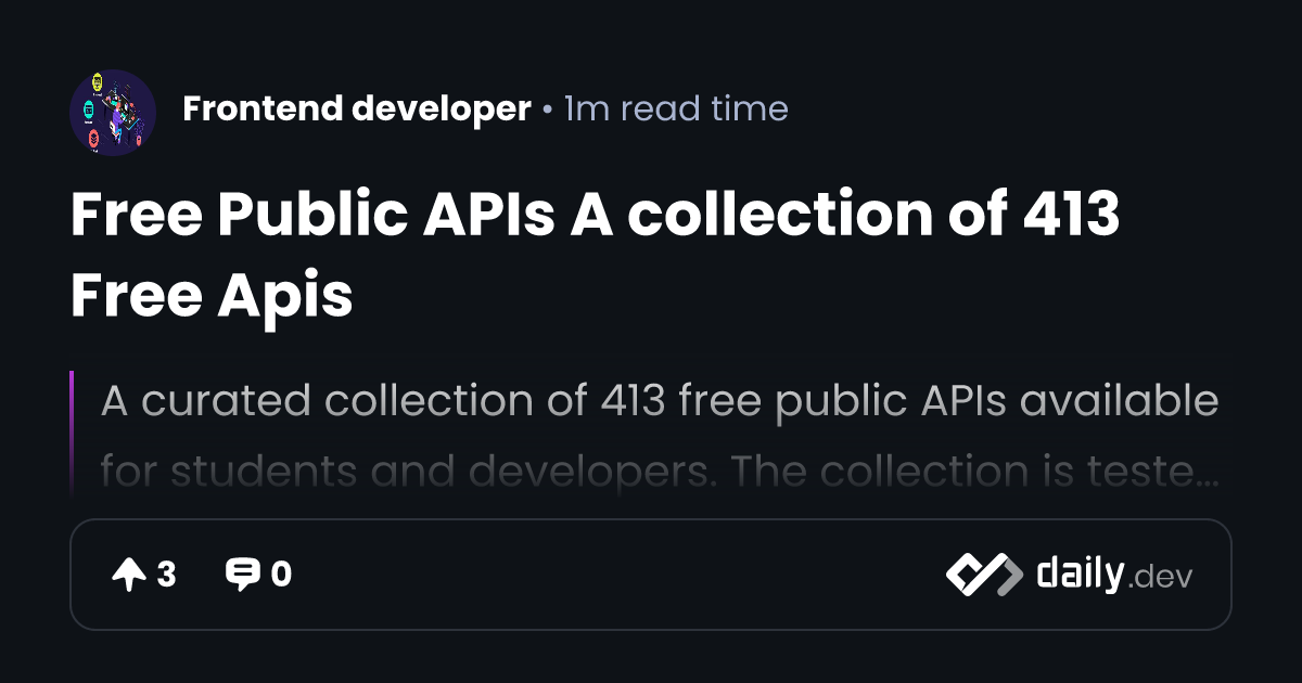 Free Public APIs A collection of 413 Free Apis | daily.dev