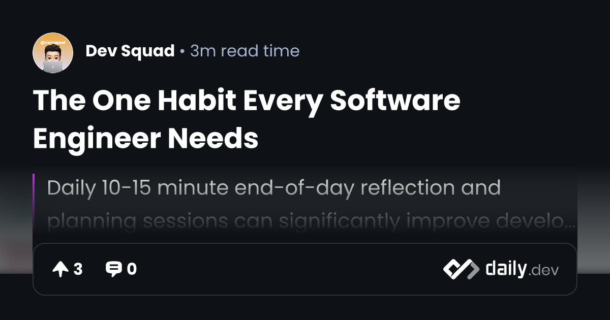 The One Habit Every Software Engineer Needs | daily.dev