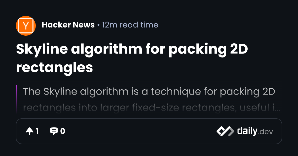 Skyline algorithm for packing 2D rectangles | daily.dev