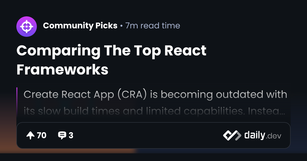 Comparing The Top React Frameworks | daily.dev