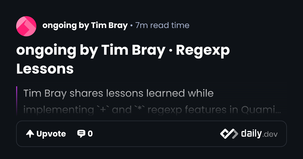 ongoing by Tim Bray · Regexp Lessons | daily.dev