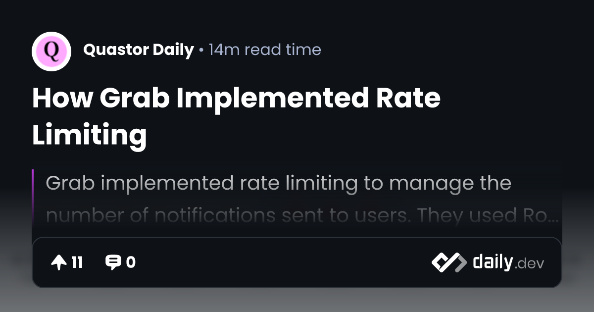 How Grab Implemented Rate Limiting | daily.dev