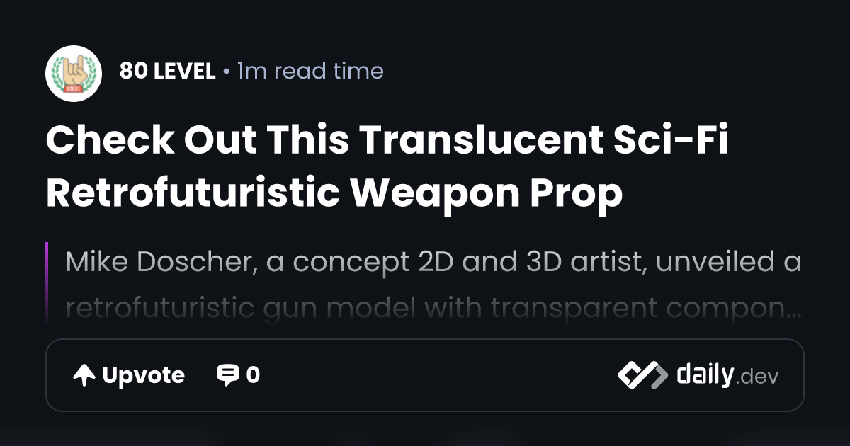 Check Out This Translucent Sci-Fi Retrofuturistic Weapon...
