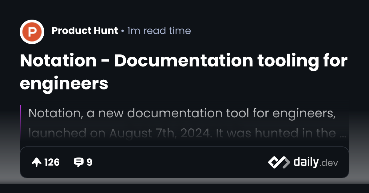 Notation - Documentation tooling for engineers | daily.dev