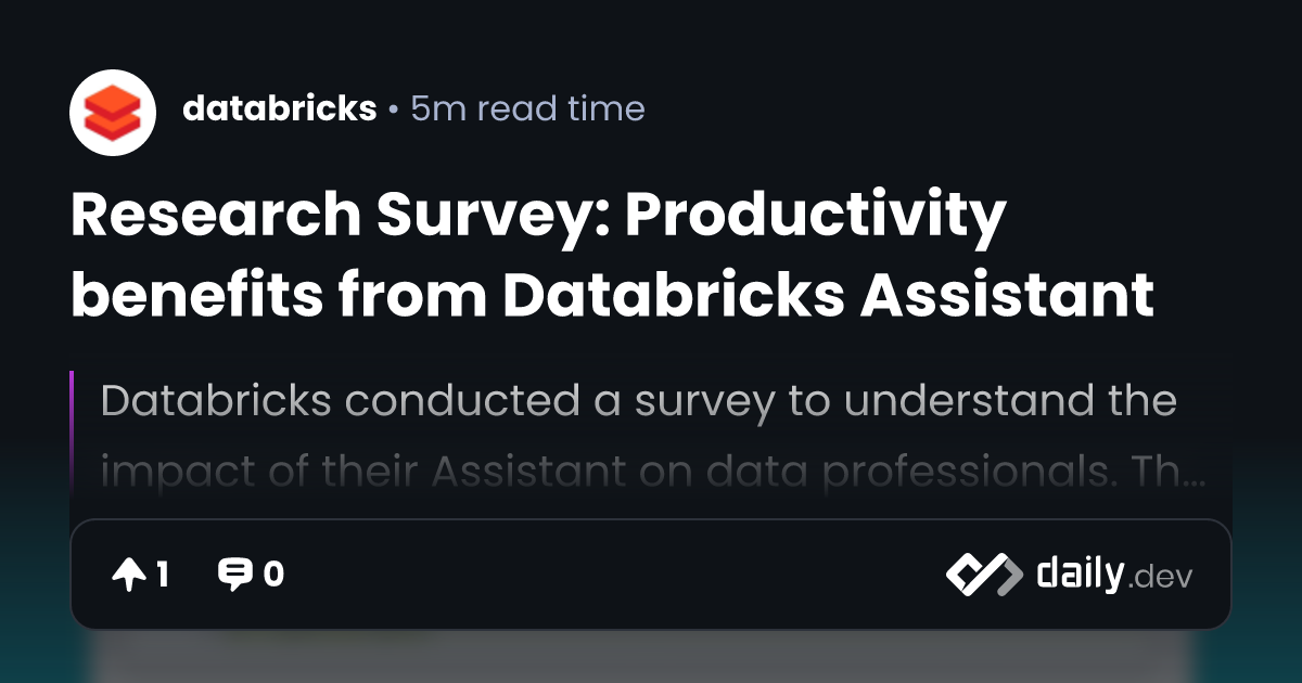 Research Survey: Productivity benefits from Databricks...