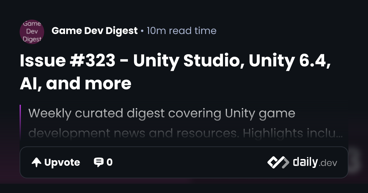 Issue #323 - Unity Studio, Unity 6.4, AI, and more