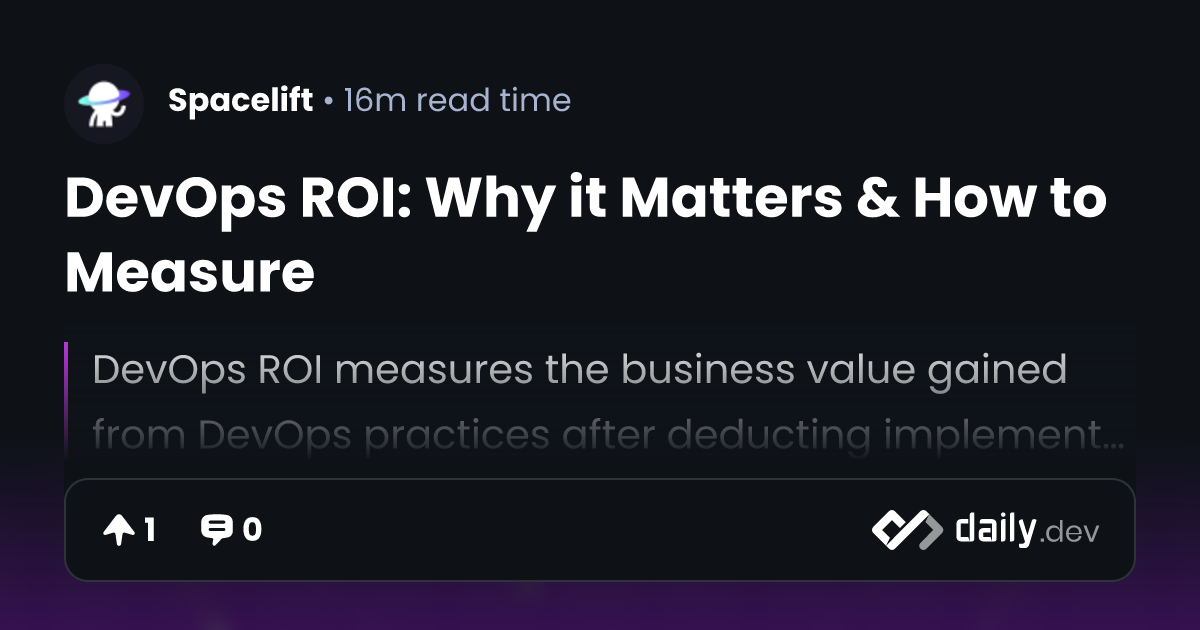 DevOps ROI: Why it Matters & How to Measure | daily.dev
