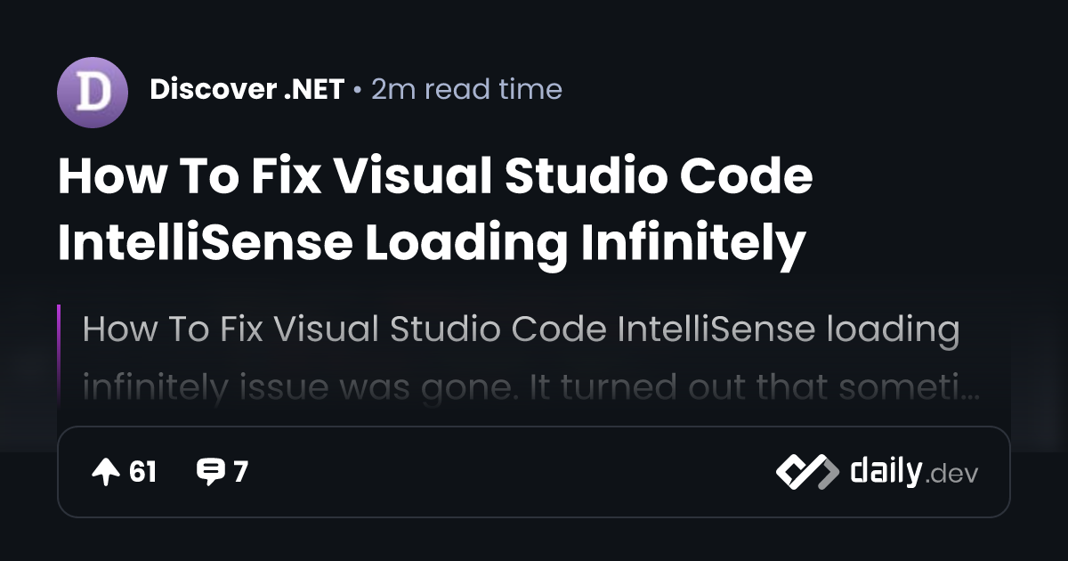 How To Fix Visual Studio Code Intellisense Loading Infinitely Daily Dev