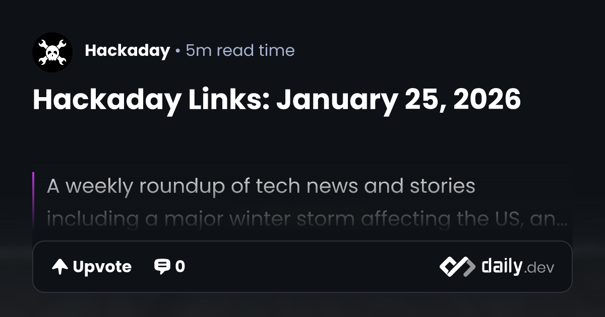 Hackaday Links: January 25, 2026 | daily.dev