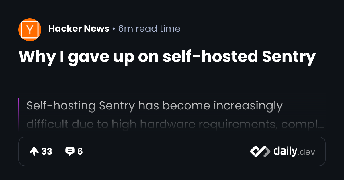 Why I gave up on self-hosted Sentry | daily.dev