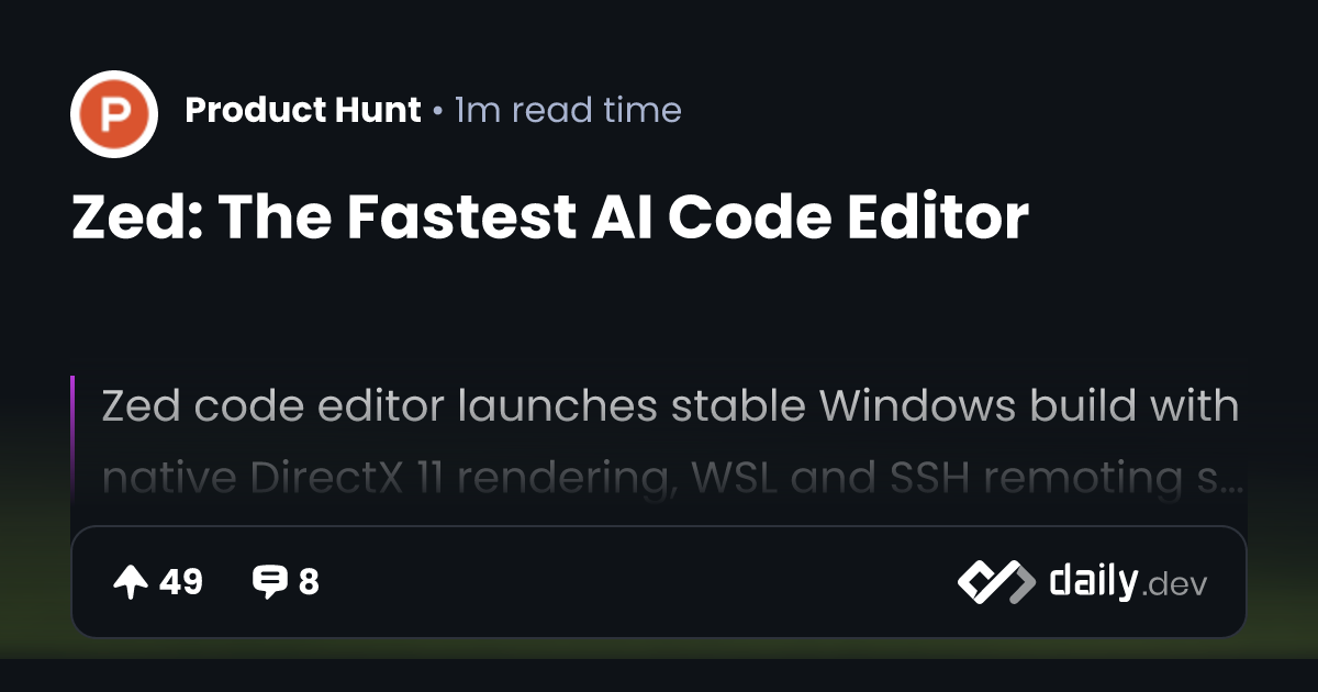 Zed: The Fastest AI Code Editor | daily.dev