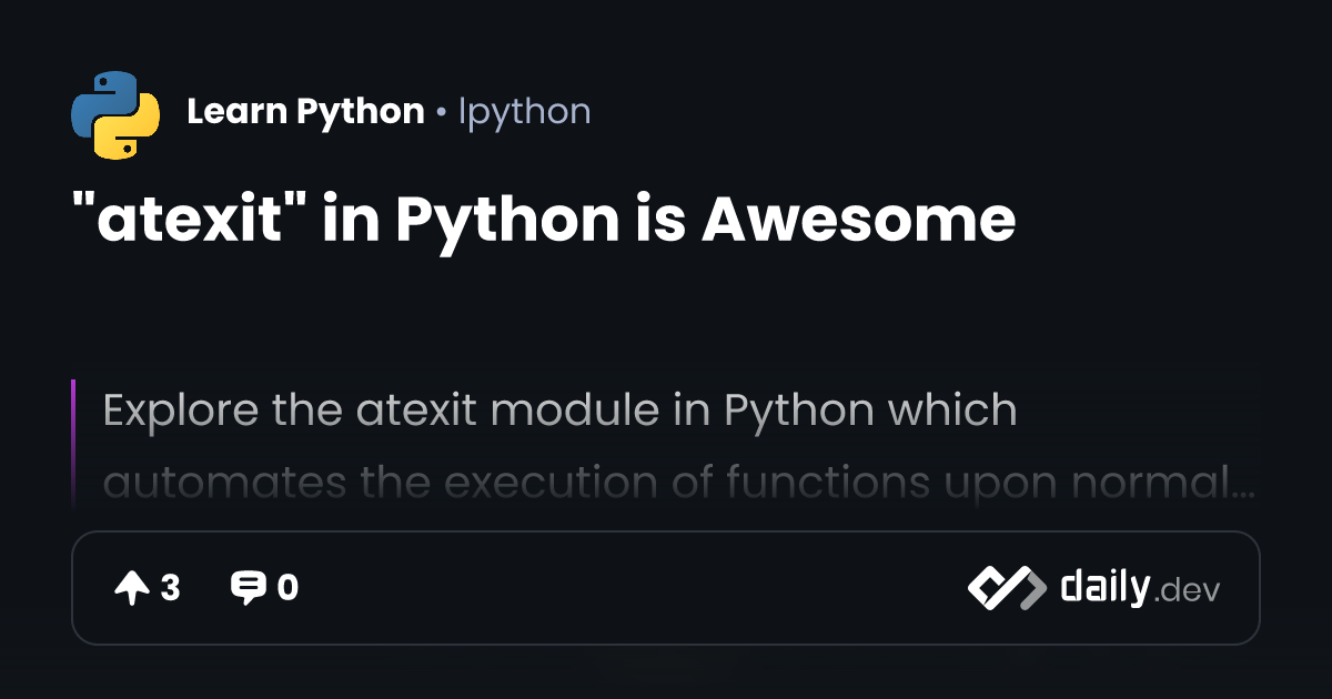 "atexit" in Python is Awesome | daily.dev