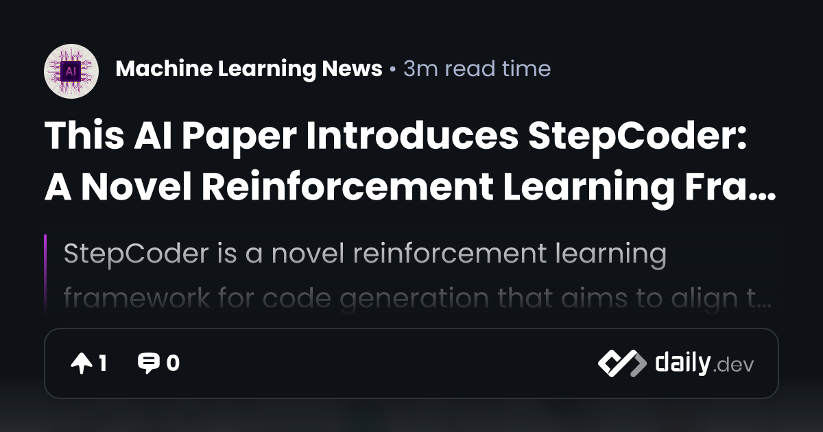 This AI Paper Introduces StepCoder: A Novel Reinforcement Learning ...