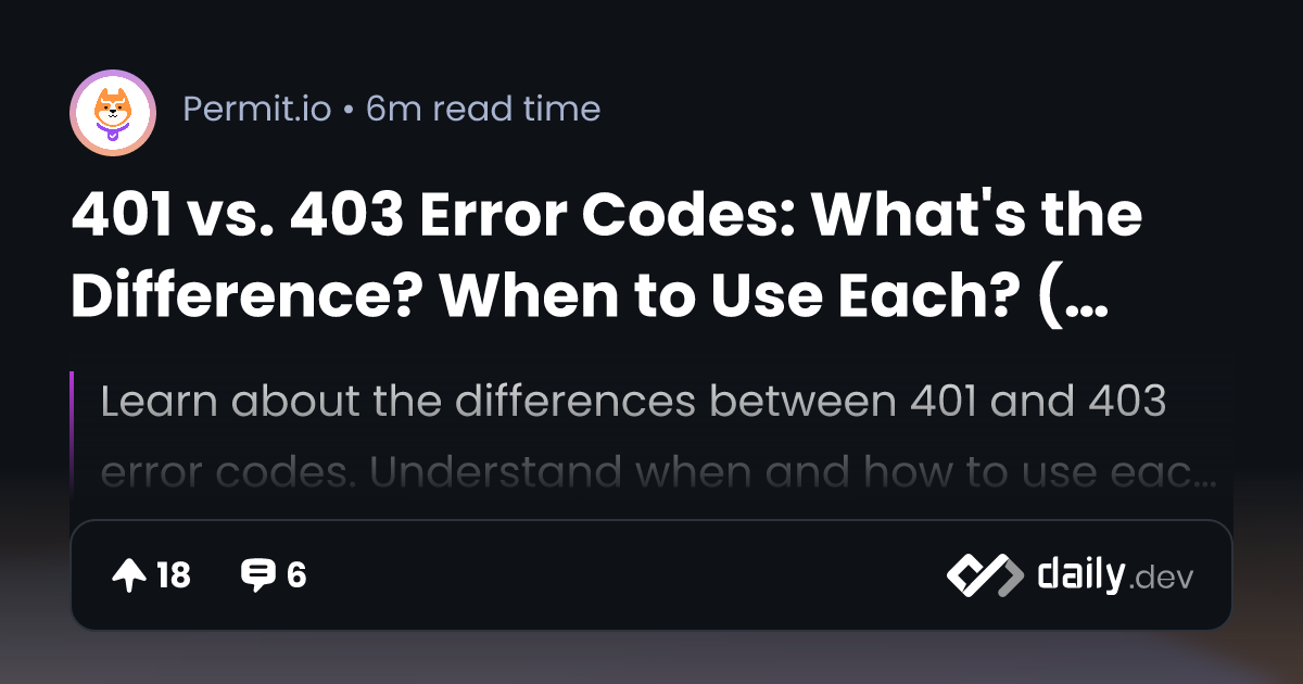 401 vs. 403 Error Codes: What's the Difference? When to Use Each