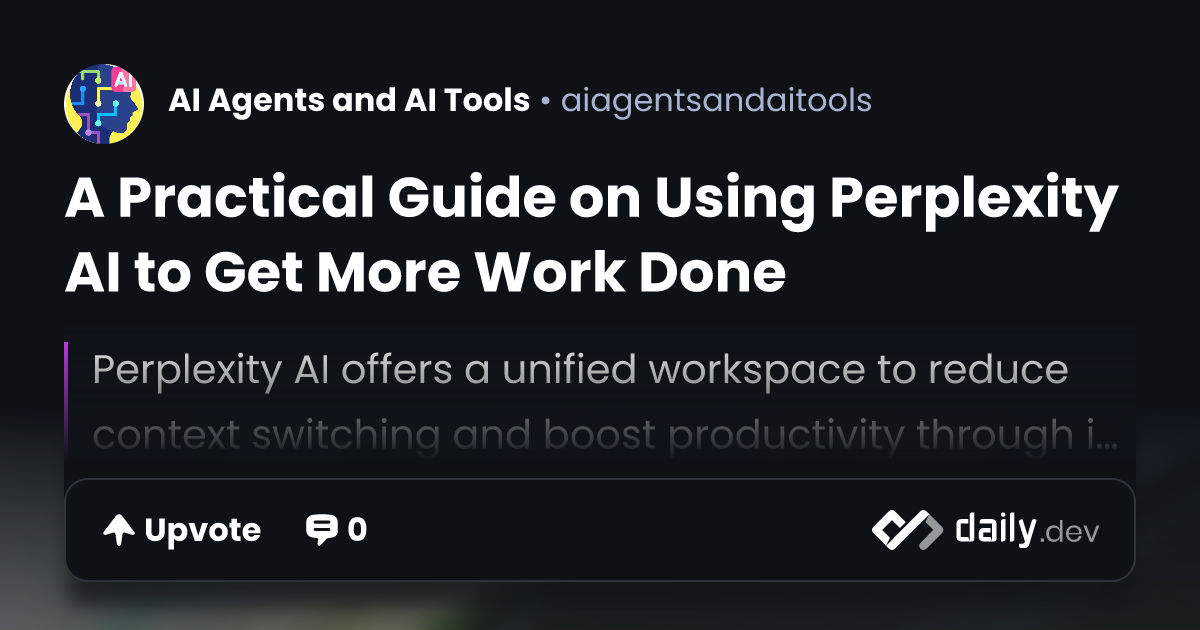 A Practical Guide on Using Perplexity AI to Get More...