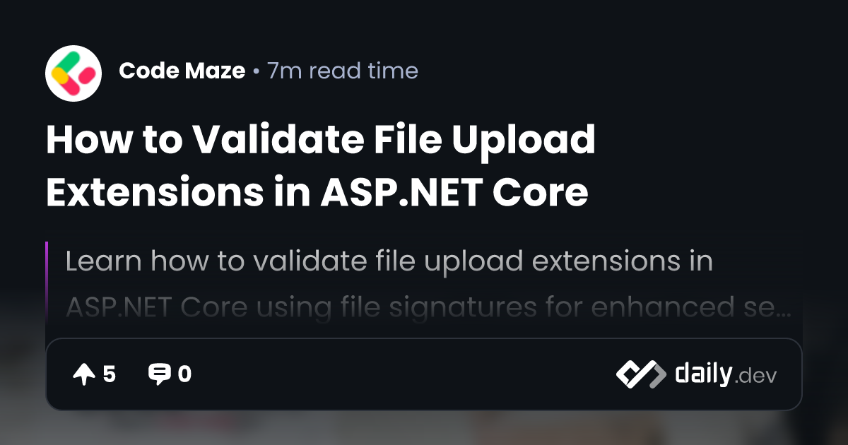 How to Validate File Upload Extensions in Core daily.dev