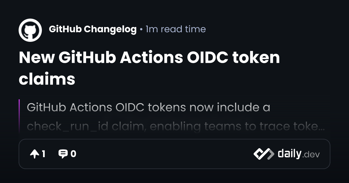 New GitHub Actions OIDC token claims | daily.dev