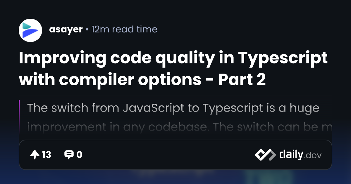 Improving code quality in Typescript with compiler...