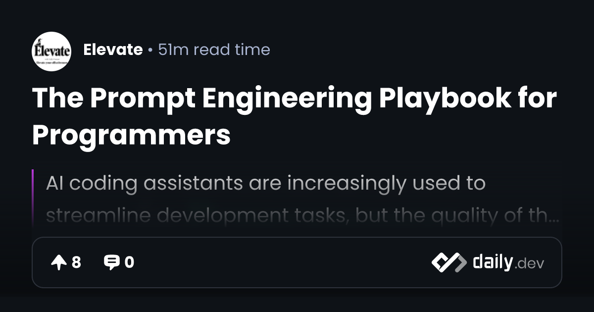 The Prompt Engineering Playbook for Programmers | daily.dev