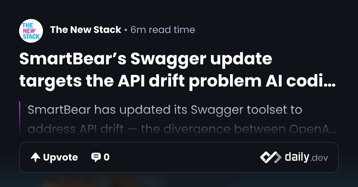SmartBear’s Swagger update targets the API drift problem...