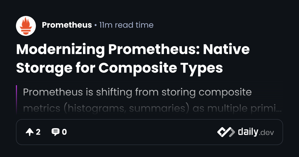 Modernizing Prometheus: Native Storage for Composite Types
