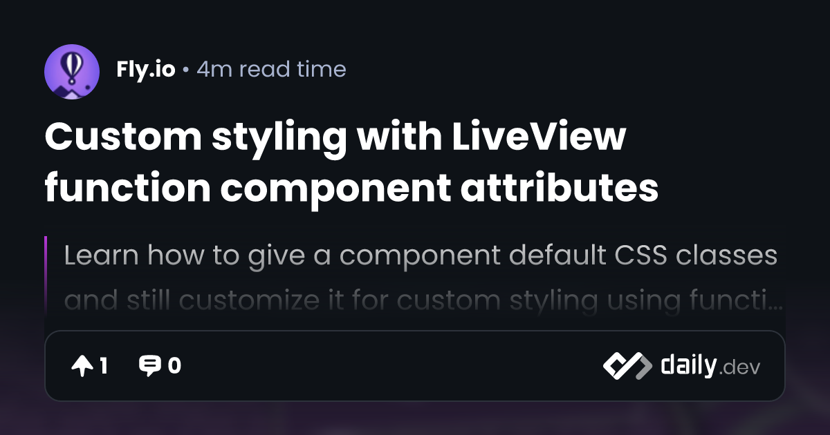 Custom styling with LiveView function component attributes daily.dev